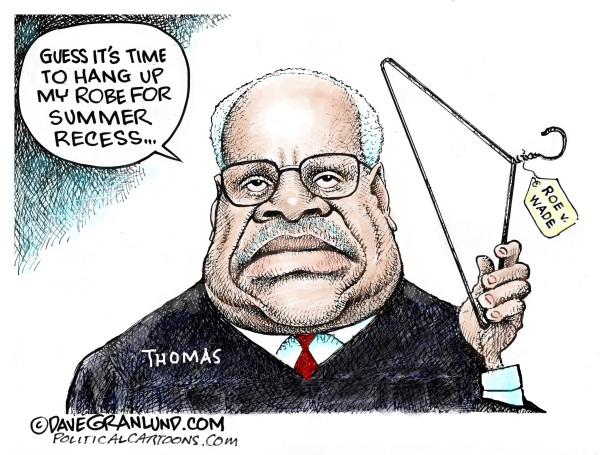 Justice Thomas and Roe vs Wade end | Dave Granlund | Comics | ArcaMax ...