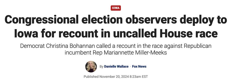 Congressional election observers were sent to Iowa in 2024 to monitor a recount.
              Fox News
