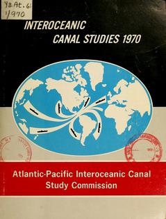 The cover of the final report of a commission that studied blasting a canal across Central America with ‘peaceful nuclear explosions.’
              Atlantic-Pacific Interoceanic Canal Study Commission via University of Florida