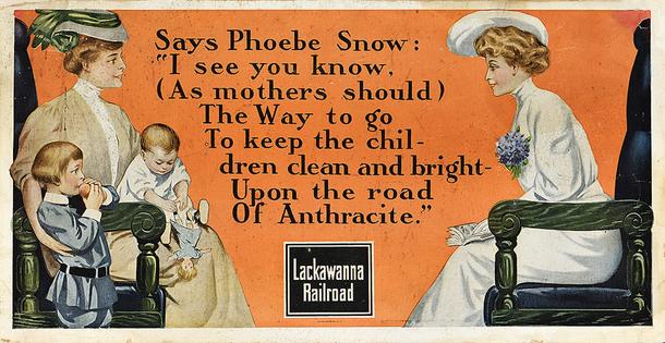 One of the Phoebe Snow ads, in 1910, advertised Lackawanna Railway’s coal-powered trains using children and whiteness to suggest purity.
              Photo Courtesy of Poster House/Poster House Permanent Collection