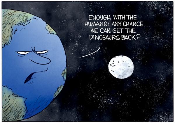Earth Wants Dinosaurs Back Over Humans